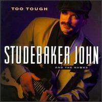 Studebaker John - Too Tough lyrics