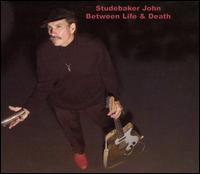 Studebaker John - Between Life and Death lyrics