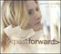 Grazyna Auguscik - Past Forward lyrics