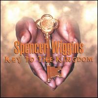 Spencer Wiggins - Key to the Kingdom lyrics