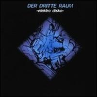 Der Dritte Raum - Elektro Disco lyrics