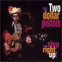 Two Dollar Pistols - Step Right Up [live] lyrics