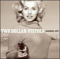 Two Dollar Pistols - Hands Up! lyrics