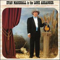 Evan Marshall - The Evan Marshall Is the Lone Arranger lyrics