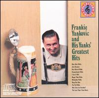 Frankie Yankovic & His Yanks - Greatest Hits lyrics