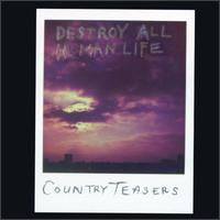 Country Teasers - Destroy All Human Life lyrics