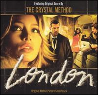 The Crystal Method - London [Original Soundtrack] lyrics