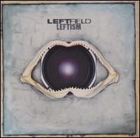 Leftfield - Leftism lyrics