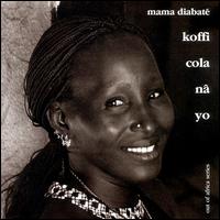 Mama Diabate - Koffi Cola Na Yo lyrics