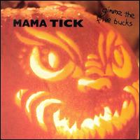 Mama Tick - Gimme the Five Bucks lyrics