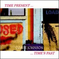 Coale Johnson - Time Present-Time's Past lyrics