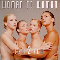 Fem 2 Fem - Woman to Woman lyrics