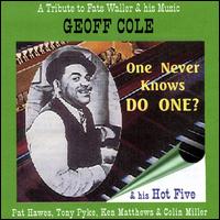 Geoff Cole - One Never Knows, Do One?: A Tribute to Fats Waller & His Music lyrics