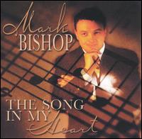 Mark Bishop - The Song in My Heart lyrics