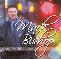 Mark Bishop - Christmas Time Is Here lyrics