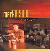 Mark Bishop - Everyday lyrics