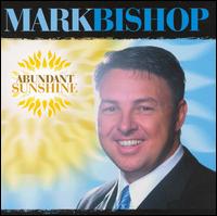 Mark Bishop - Abundant Sunshine lyrics