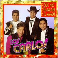 Los Carlos - Que No Se Acabe El Amor lyrics