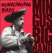 Mingus Big Band - Gunslinging Bird lyrics