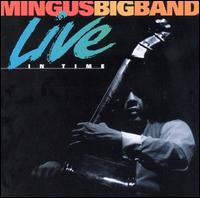 Mingus Big Band - Live in Time lyrics