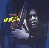 Mingus Big Band - I Am Three lyrics