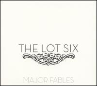 The Lot Six - Major Fables lyrics