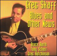 Greg Skaff - Blues and Other News lyrics