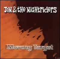 Jon & The Nightriders - Moving Target lyrics