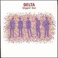 Delta - Slippin Out lyrics