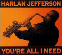 Harlan Jefferson - You're All I Need lyrics