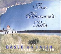 For Heaven's Sake - Based on Faith lyrics