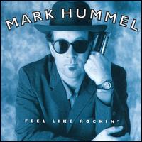 Mark Hummel - Feel Like Rockin' lyrics