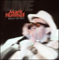 Mark Hummel - Blowin' My Horn [live] lyrics