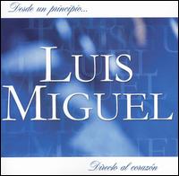 Luis Miguel - Desde un Principio: Directo Al Corazon lyrics