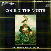 The Gordon Highlanders - Cock O' the North lyrics