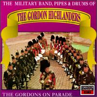 The Gordon Highlanders - Gordons on Parade lyrics