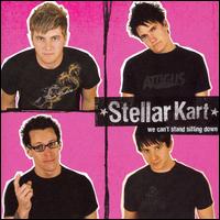 Stellar Kart - We Can't Stand Sitting Down lyrics