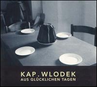 Kap. Wlodek - Aus Glucklichen Tagen lyrics