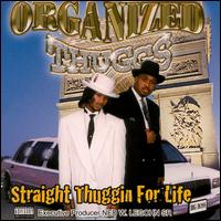 Organized Thugss - Straight Thuggin' for Life lyrics