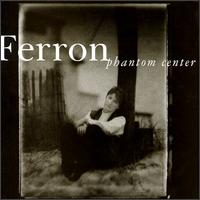 Ferron - Phantom Center lyrics