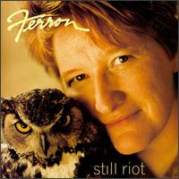 Ferron - Still Riot lyrics