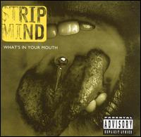 Strip Mind - What's in Your Mouth lyrics