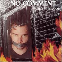 Billy Sherwood - No Comment lyrics