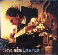 Stephen Faulkner - Capture Vivant [live] lyrics