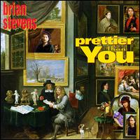 Brian Stevens - Prettier Than You lyrics