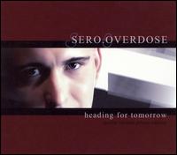 Sero.Overdose - Heading for Tomorrow [2 Disc] lyrics