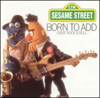 Sesame Street - Born to Add lyrics