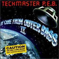 Techmaster P.E.B. - It Came from Outer Bass II lyrics