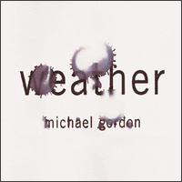 Michael Gordon - Weather lyrics