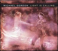 Michael Gordon - Light Is Calling lyrics